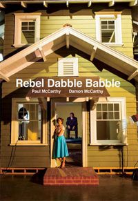 Produktbild: Paul McCarthy and Damon McCarthy: Rebel Dabble Babble