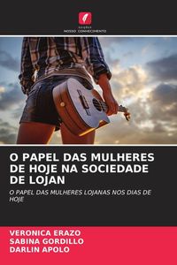 Produktbild: O Papel das Mulheres De Hoje Na Sociedade De Lojan