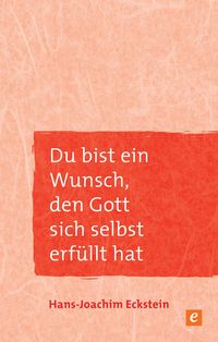 Produktbild: Du bist ein Wunsch, den Gott sich selbst erf&uuml;llt hat