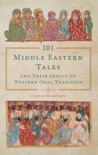 Produktbild: 101 Middle Eastern Tales and Their Impact on Western Oral Tradition