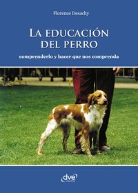 Produktbild: La educaci&oacute;n del perro - Comprenderlo y hacer que nos comprenda