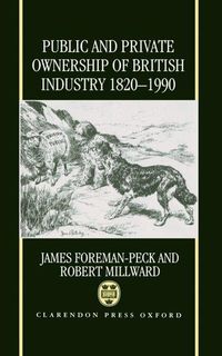 Produktbild: Foreman-Peck, J: Public and Private Ownership of British Ind