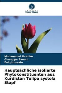 Produktbild: Haupts&auml;chliche isolierte Phytokonstituenten aus Kurdistan Tulipa systola Stapf