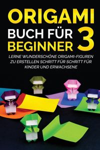 Bild vom Artikel Origami Buch für Beginner 3 vom Autor Yuto Kanazawa