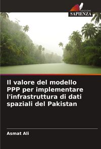 Produktbild: Il valore del modello PPP per implementare l'infrastruttura di dati spaziali del Pakistan