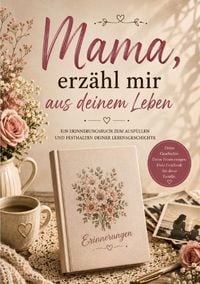 Produktbild: Mama, erz&auml;hl mir aus deinem Leben