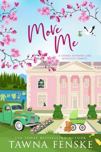 Produktbild: Move Me (Cherry Blossom Lake Romantic Comedies, #6)