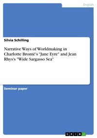 Produktbild: Narrative Ways of Worldmaking in Charlotte Bront&euml;'s "Jane Eyre" and Jean Rhys's "Wide Sargasso Sea"