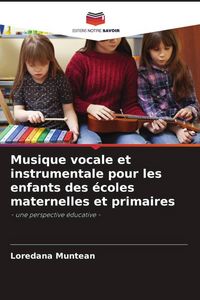 Produktbild: Musique vocale et instrumentale pour les enfants des &eacute;coles maternelles et primaires
