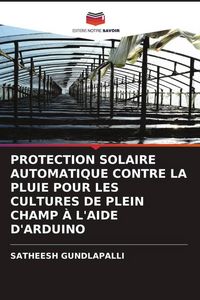 Produktbild: Protection Solaire Automatique Contre La Pluie Pour Les Cultures De Plein Champ &Agrave; L'aide D'arduino