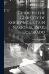 Produktbild: Guide to the Geology of Rocky Mountain National Park, Colorado