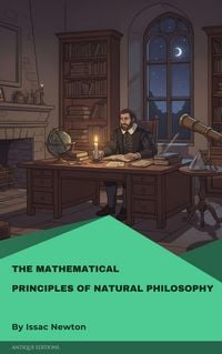 Produktbild: The Mathematical Principles of Natural Philosophy
