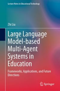 Produktbild: Large Language Model-based Multi-Agent Systems in Education