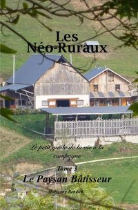 Produktbild: Les N&eacute;o-Ruraux / Les N&eacute;o-Ruraux &ndash; Le Paysan-b&acirc;tisseur
