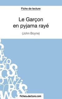 Produktbild: Le Gar&ccedil;on en pyjama ray&eacute; de John Boyne (Fiche de lecture)