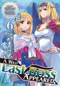 Produktbild: A Wild Last Boss Appeared! Volume 6