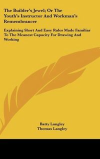 Produktbild: Langley, B: Builder's Jewel; Or The Youth's Instructor And W