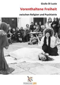 Produktbild: Vorenthaltene Freiheit zwischen Religion und Psychiatrie