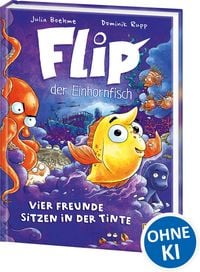 Produktbild: Flip, der Einhornfisch (Band 2) - Vier Freunde sitzen in der Tinte