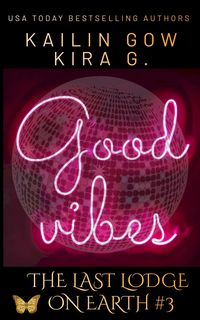 Produktbild: Good Vibes: A YA Fantasy (The Last Lodge on Earth #3)