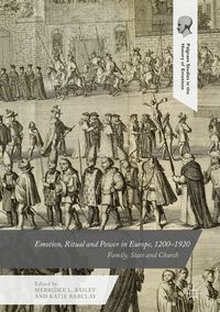 Produktbild: Emotion, Ritual and Power in Europe, 1200&ndash;1920