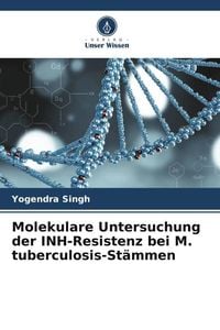 Produktbild: Molekulare Untersuchung der INH-Resistenz bei M. tuberculosis-St&auml;mmen