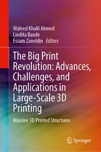 Produktbild: The Big Print Revolution: Advances, Challenges, and Applications in Large-Scale 3D Printing