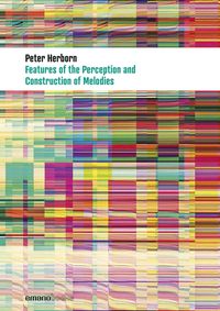 Produktbild: Features Of The Perception And Construction Of Melodies