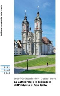 Produktbild: La Cattedrale e la biblioteca dell'abbazia di San Gallo