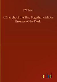 Produktbild: A Draught of the Blue Together with An Essence of the Dusk