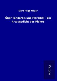 Produktbild: &Uuml;ber Tandarois und Flordibel - Ein Artusgedicht des Pleiers