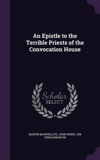Produktbild: An Epistle to the Terrible Priests of the Convocation House