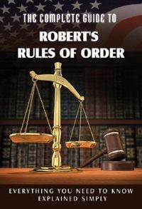 Produktbild: The Complete Guide to Robert's Rules of Order Made Easy