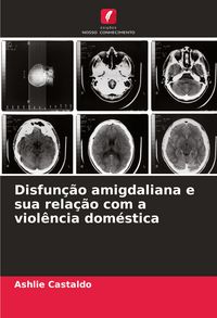 Produktbild: Disfun&ccedil;&atilde;o amigdaliana e sua rela&ccedil;&atilde;o com a viol&ecirc;ncia dom&eacute;stica