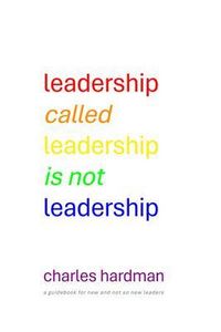 Produktbild: Leadership called Leadership is not Leadership