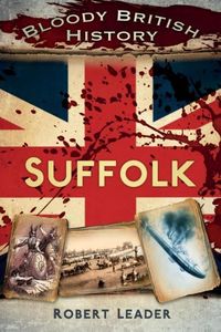 Produktbild: Bloody British History: Suffolk