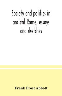 Produktbild: Society and politics in ancient Rome, essays and sketches