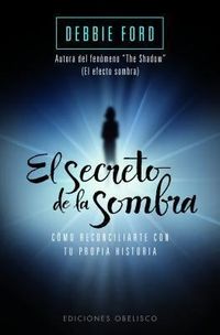 Bild vom Artikel El secreto de la sombra : cómo reconciliarte con tu propia historia vom Autor Debbie Ford