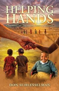 Produktbild: Helping Hands, A Journey of Love, Loss, and the Children of Tanzania