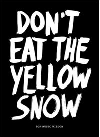 Produktbild: Don&rsquo;t Eat the Yellow Snow