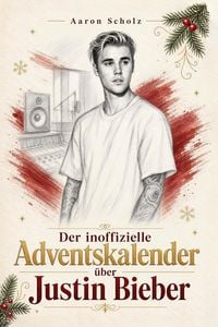 Produktbild: Der inoffizielle Adventskalender &uuml;ber Justin Bieber