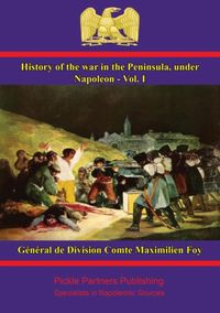 Produktbild: History of the War in the Peninsula, under Napoleon - Vol. I