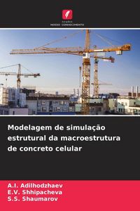 Produktbild: Modelagem de simula&ccedil;&atilde;o estrutural da macroestrutura de concreto celular