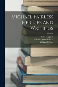 Produktbild: Michael Fairless Her Life and Writings