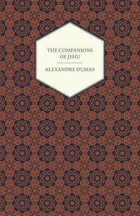 Produktbild: The Works Of Alexandre Dumas - The Companions Of Jehu