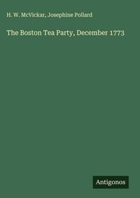 Produktbild: The Boston Tea Party, December 1773