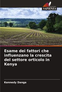 Produktbild: Esame dei fattori che influenzano la crescita del settore orticolo in Kenya