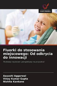 Produktbild: Fluorki do stosowania miejscowego: Od odkrycia do innowacji