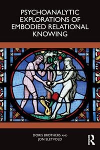 Produktbild: Psychoanalytic Explorations of Embodied Relational Knowing