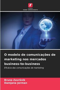 Produktbild: O modelo de comunica&ccedil;&otilde;es de marketing nos mercados business-to-business